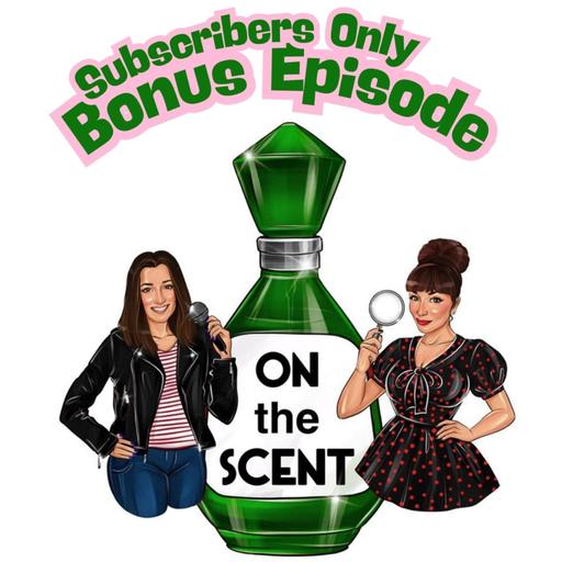 Bonus Subscriber Episode - Scents For Sleeping In A Heatwave