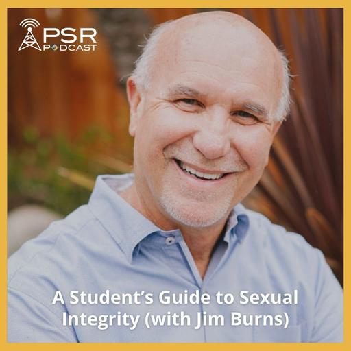 A Student's Guide to Sexual Integrity (with Jim Burns)