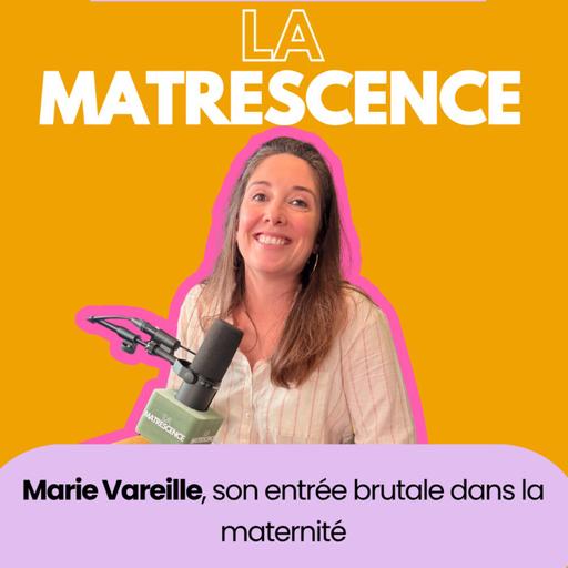 EP320 : Marie Vareille, son entrée brutale dans la maternité