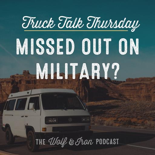 Missed out on Military // TRUCK TALK THURSDAY