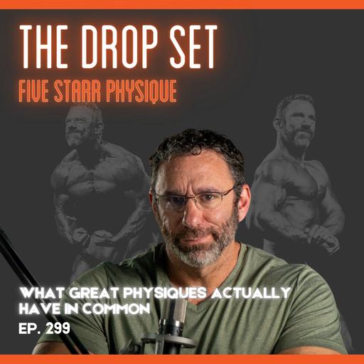299 – 6 Habits That Separate Good Physiques From Great Ones (It’s Not Genetics)