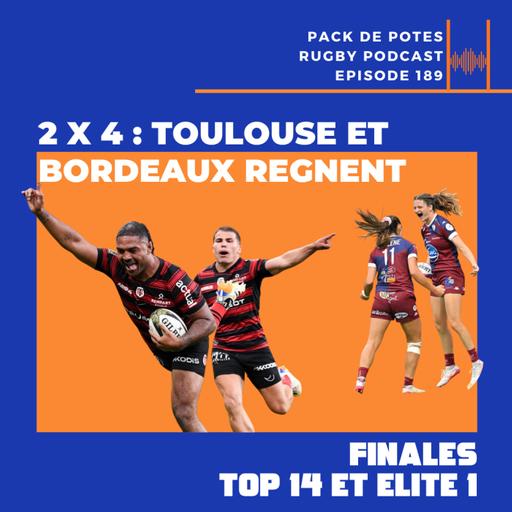 Ep. 189 : 2 x 4 : Toulouse et Bordeaux Règnent !