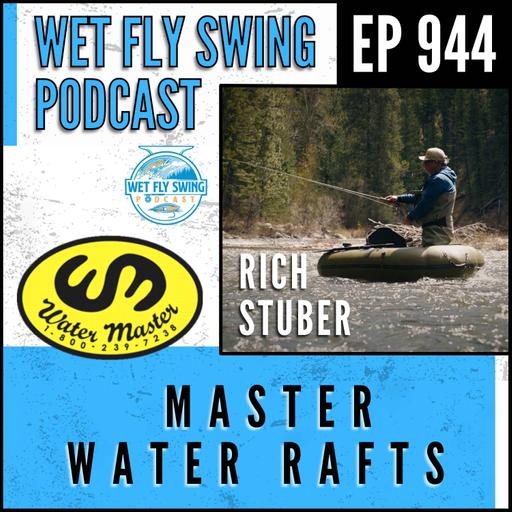 944 | Water Master Rafts with Rich Stuber - Lightweight Boats, Bitterroot, River Access