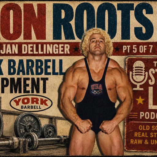Iron Roots Ep 21 🎙️ Jan Dellinger Pt 5 (York Barbell Equipment, Ken Patera, Bob Backlund, Bob Hoffman)