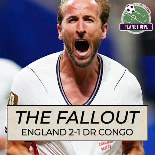 The Fallout: England 2-1 DR Congo | Planet FPL 2026
