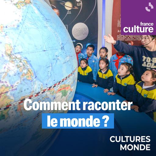 Comment raconter le monde ? : Des cartes pour poser les choses à plat