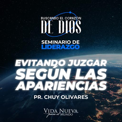 Evitando juzgar según las apariencias| Pr.Chuy Olivares | VNPEM NORTE