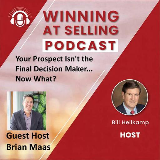 #706 - Your Prospect Isn't the Final Decision Maker...Now What? - 7/3/2026