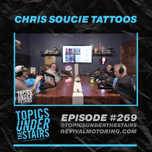 EP. 269 - Chris Soucie Tattoos!