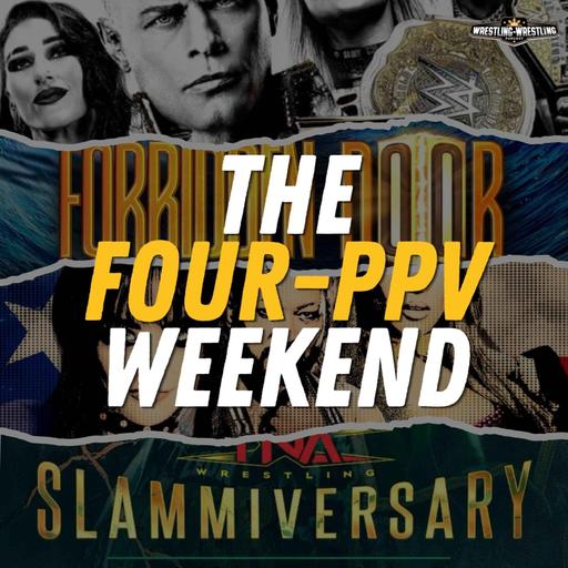 Ep. 1138: The Four-PPV Weekend