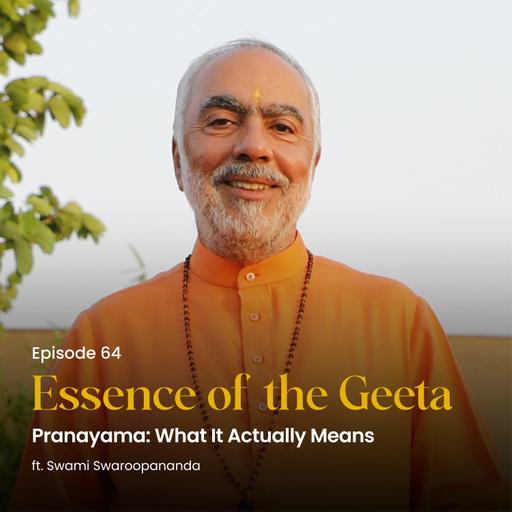 Pranayama: What It Actually Means | Essence of the Geeta | Episode 64