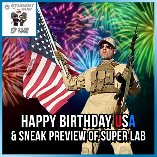 Happy Birthday USA & Sneak Preview of Super Lab | SOTG 1348