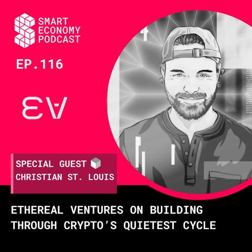 Christian St. Louis of Ethereal Ventures on Building Through Crypto’s Quietest Cycle