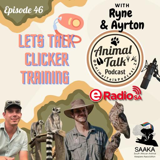 Episode 46 "Lets Talk Clicker Training"