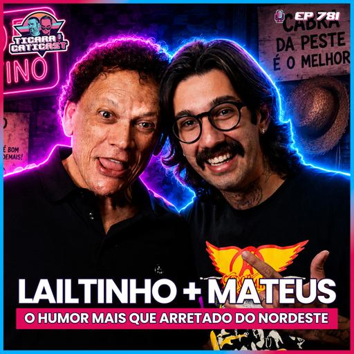 EP 781 - LAILTINHO E MATEUS CIDRÃO