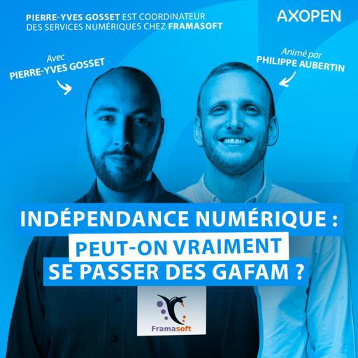 Indépendance numérique : comment réduire sa dépendance aux GAFAM ? Avec Pierre-Yves Gosset, co-directeur de Framasoft