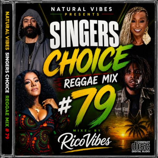 NATURAL VIBES SOUND SINGERS CHOICE REGGAE MIX VOL. 79