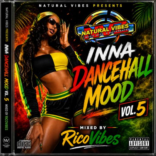 Natural Vibes Sound Presents Inna DanceHall Mood Vol. 5