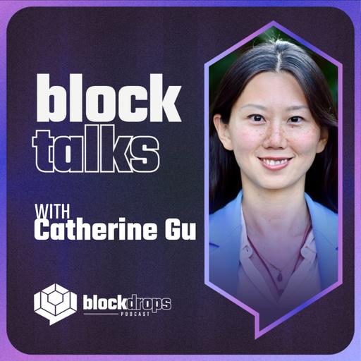 BlockTalks: enterprise adoption on public chains, with Catherine Gu