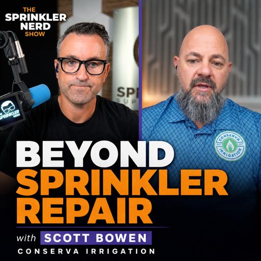 #203 - Beyond Sprinkler Repair, Conserva Irrigation: Scott Bowen