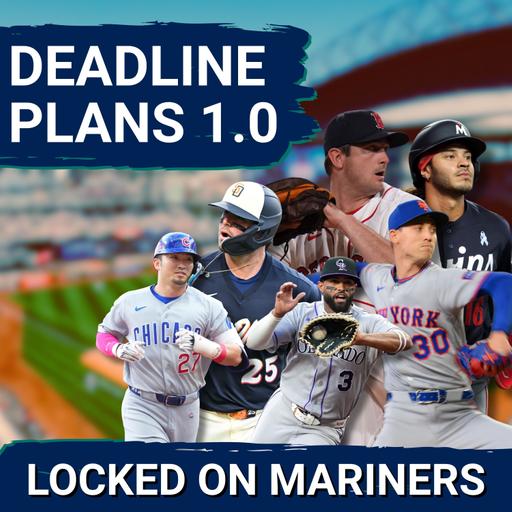 Our 2026 Seattle Mariners TRADE DEADLINE PLANS 1.0