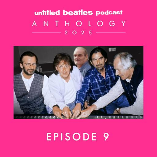 Beatles Anthology 2025 Episode 9