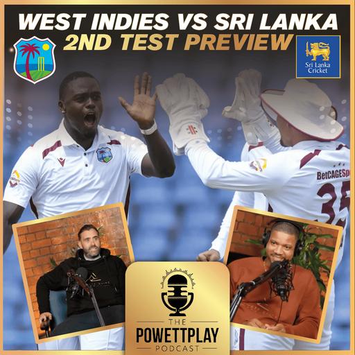 West Indies vs Sri Lanka 2nd Test Preview | PowettPlay Podcast