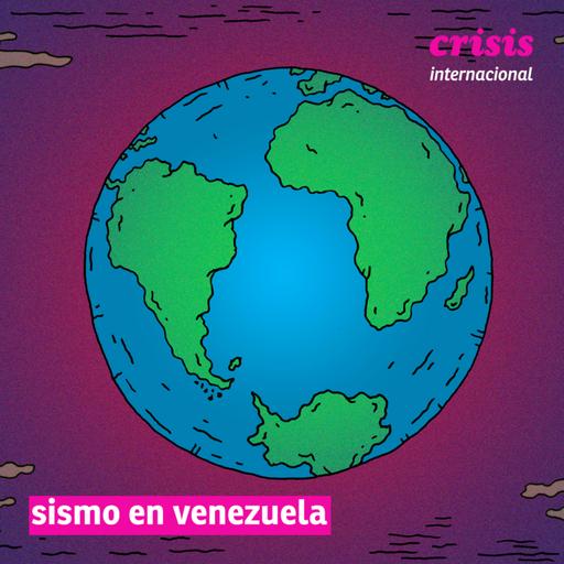 | crisis internacional | sismo en venezuela: entrevista a reinaldo iturriza
