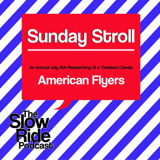 Sunday Stroll: Annual American Flyers Rewatch