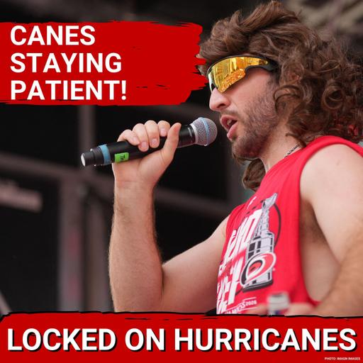 STAYING PATIENT! Carolina Hurricanes Not Making Moves Just to Make Moves
