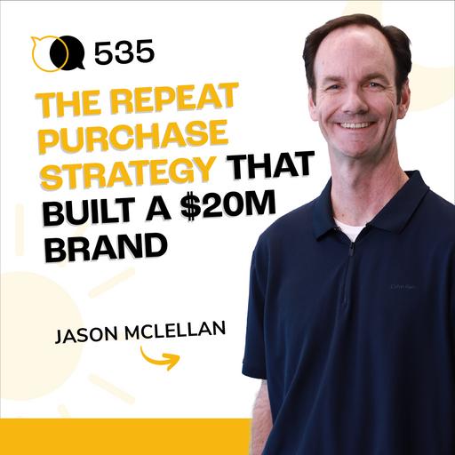 #535 - The Repeat Purchase Strategy That Built A $20M Brand