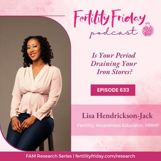 FFP 633 | Is Your Period Draining Your Iron Stores?