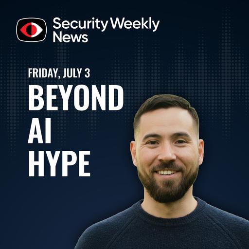 Beyond the AI Hype, Cyber Readiness in the Age of AI - Gibb Witham - SWN #595