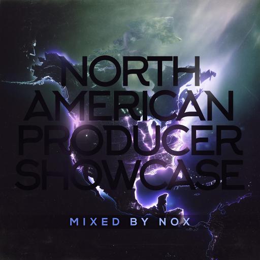 North American Producer Showcase 2026 - Official Mix by NOX