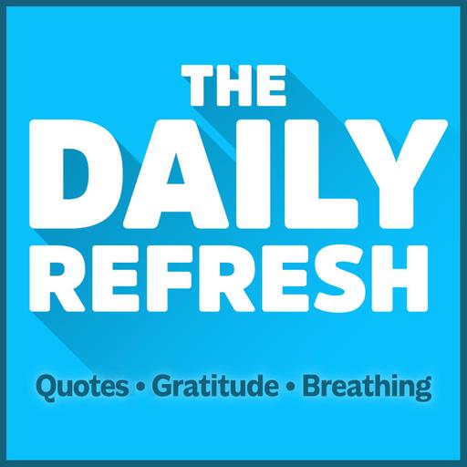 3439: The Daily Refresh | Quotes - Gratitude - Guided Breathing