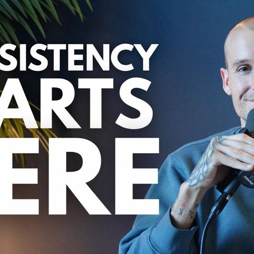 Your Consistency Is Failing For This Reason Ep.447
