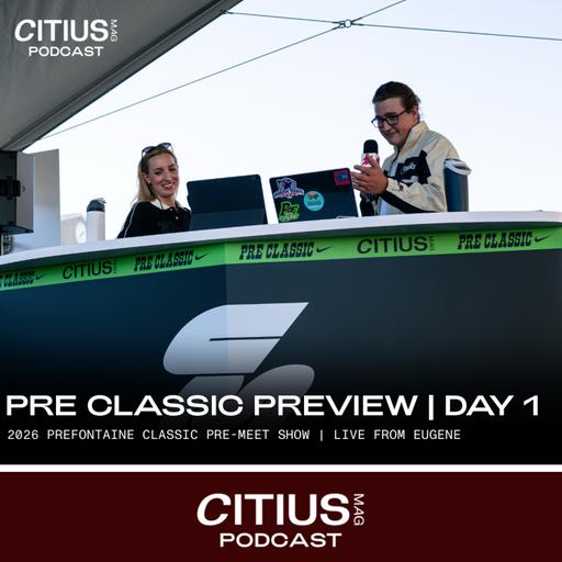 CITIUS MAG | LIVE FROM EUGENE — DAY 1 AT PRE CLASSIC