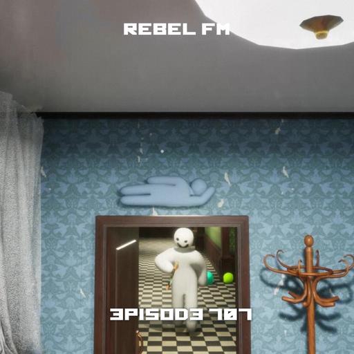 Rebel FM Episode 707 - 07/03/2026