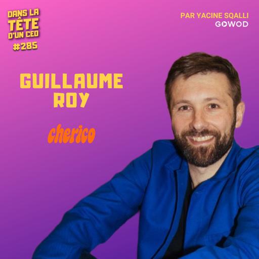 DEMAIN : avec Guillaume Roy (Cherico)