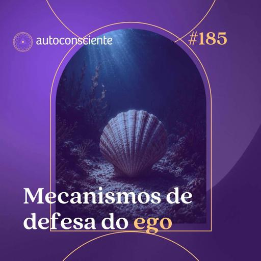185. Mecanismos de defesa do ego