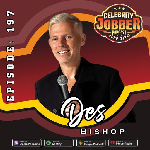 Celebrity Jobber with Jeff Zito - Des Bishop