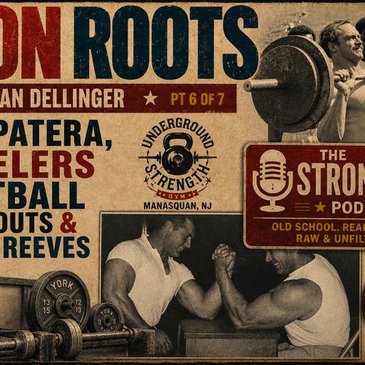 Iron Roots Ep 22 🎙️ Jan Dellinger Pt 6 • Ken Patera Workouts, 80s Steelers Football Workouts & Steve Reeves