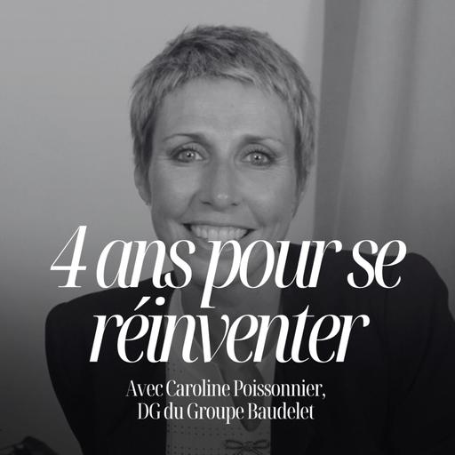 950 salariés, 180 M€ de CA… et plus aucune joie : l’accident qui a tout changé avec Caroline Poissonnier DG du groupe Baudelet #349