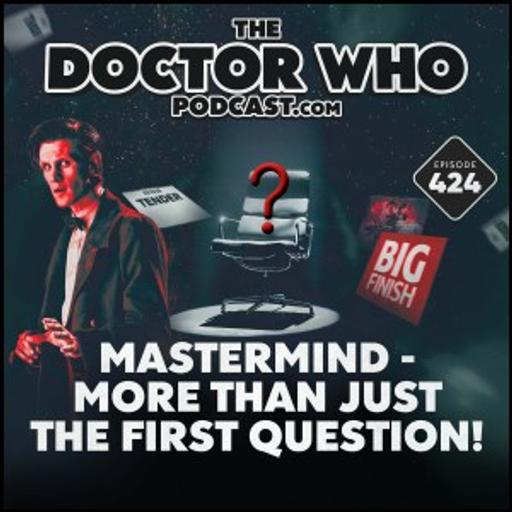 The Doctor Who Podcast #424 – More Than Just The First Question!