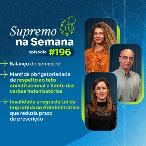 #EP196 - Supremo na Semana