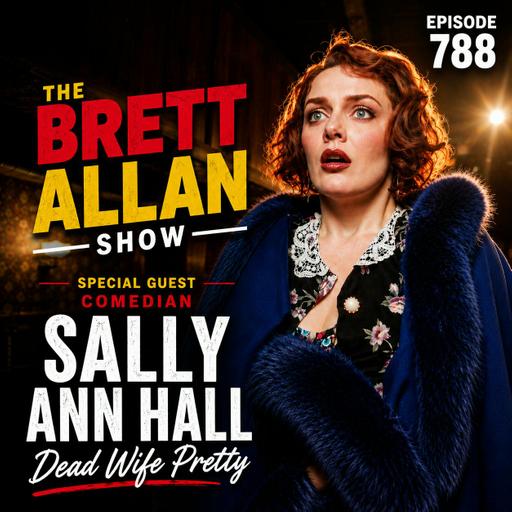 Comedian Sally Ann Hall | "Dead Wife Pretty" | The Brett Allan Show