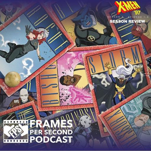 X-Men ‘97 - “Days of Past Future”(S2, E1), “A Force to be Reckoned With” (S2, E2) & “Rise of Apocalypse, Pt. 1” (S2, E3)