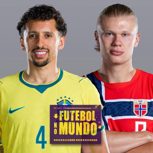 Futebol no Mundo na Copa #599: Brasil x Noruega se enfrentam hoje! | França sofre contra o Paraguai