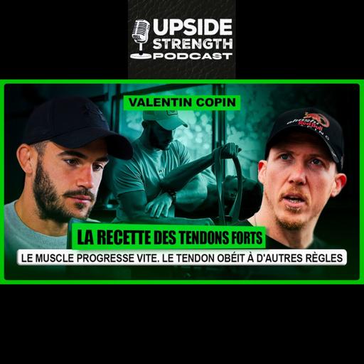 [FR] La Recette pour des TENDONS FORTS avec Valentin COPIN | #405