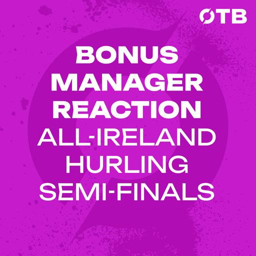 BONUS: Full manager reaction from an exciting All-Ireland Hurling Semi-Final weekend | OFF THE BALL